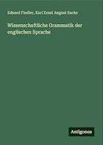 Wissenschaftliche Grammatik der englischen Sprache