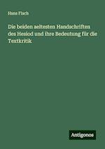 Die beiden aeltesten Handschriften des Hesiod und ihre Bedeutung für die Textkritik