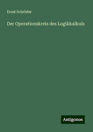 Der Operationskreis des Logikkalkuls