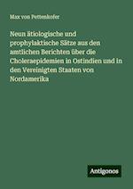 Neun ätiologische und prophylaktische Sätze aus den amtlichen Berichten über die Choleraepidemien in Ostindien und in den Vereinigten Staaten von Nordamerika