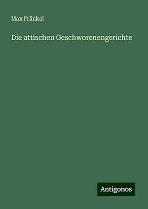 Die attischen Geschworenengerichte