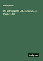 Die aethiopische Uebersetzung des Physiologus