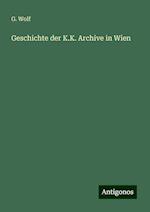 Geschichte der K.K. Archive in Wien