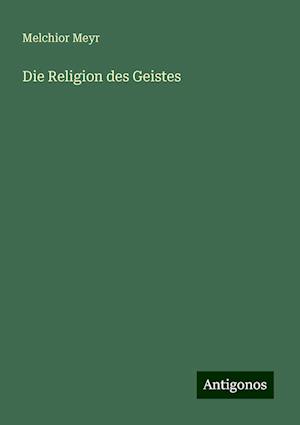 Die Religion des Geistes