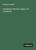 Griechische Märchen, Sagen und Volkslieder