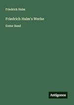 Friedrich Halm's Werke