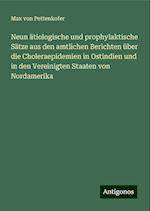 Neun ätiologische und prophylaktische Sätze aus den amtlichen Berichten über die Choleraepidemien in Ostindien und in den Vereinigten Staaten von Nordamerika