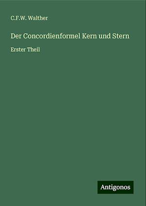 Der Concordienformel Kern und Stern