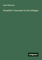 Kriemhild: Trauerspiel in drei Aufzügen