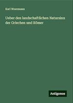 Ueber den landschaftlichen Natursinn der Griechen und Römer