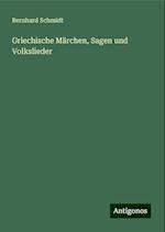 Griechische Märchen, Sagen und Volkslieder