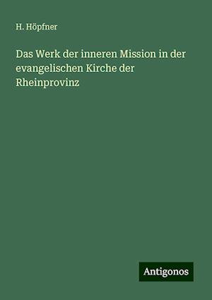 Das Werk der inneren Mission in der evangelischen Kirche der Rheinprovinz