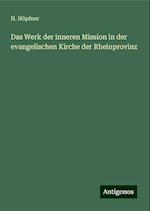 Das Werk der inneren Mission in der evangelischen Kirche der Rheinprovinz