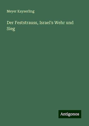 Der Feststrauss, Israel's Wehr und Sieg