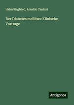 Der Diabetes mellitus: Klinische Vortrage