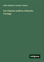 Der Diabetes mellitus: Klinische Vortrage