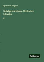 Beiträge zur älteren Tirolischen Literatur