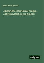 Ausgewählte Schriften des heiligen Ambrosius, Bischofs von Mailand