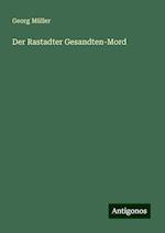 Der Rastadter Gesandten-Mord