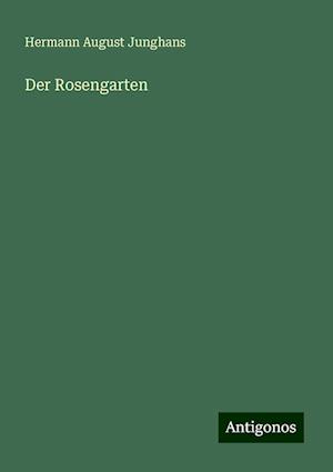 Der Rosengarten