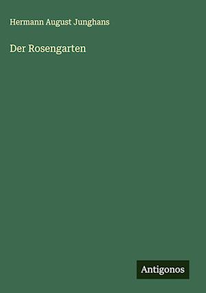 Der Rosengarten