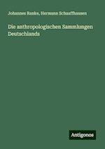 Die anthropologischen Sammlungen Deutschlands