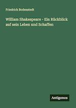 William Shakespeare - Ein Rückblick auf sein Leben und Schaffen