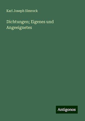 Dichtungen; Eigenes und Angeeignetes