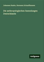 Die anthropologischen Sammlungen Deutschlands