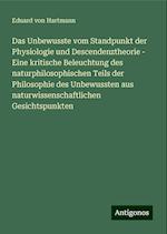 Das Unbewusste vom Standpunkt der Physiologie und Descendenztheorie - Eine kritische Beleuchtung des naturphilosophischen Teils der Philosophie des Unbewussten aus naturwissenschaftlichen Gesichtspunkten