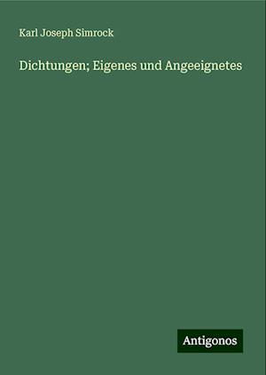 Dichtungen; Eigenes und Angeeignetes