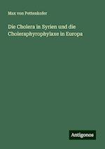 Die Cholera in Syrien und die Choleraphyrophylaxe in Europa