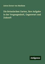 Die Botanischen Garten, ihre Aufgabe in der Vergangenheit, Gegenwart und Zukunft