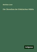 Die Chroniken der fränkischen Städte