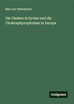 Die Cholera in Syrien und die Choleraphyrophylaxe in Europa