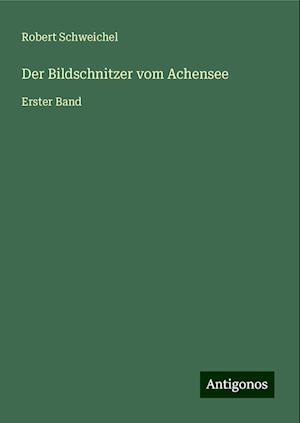 Der Bildschnitzer vom Achensee