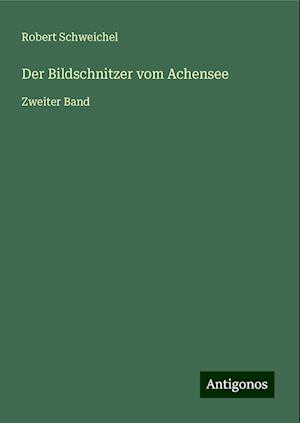 Der Bildschnitzer vom Achensee