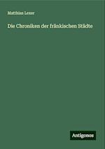 Die Chroniken der fränkischen Städte