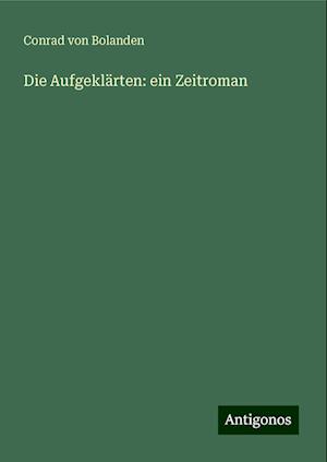 Die Aufgeklärten: ein Zeitroman