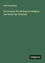 Die Erinyen: Ein Beitrag zur Religion und Kunst der Griechen