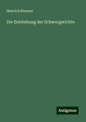 Die Entstehung der Schwurgerichte