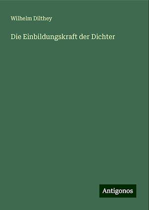 Die Einbildungskraft der Dichter