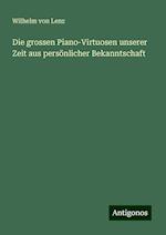 Die grossen Piano-Virtuosen unserer Zeit aus persönlicher Bekanntschaft