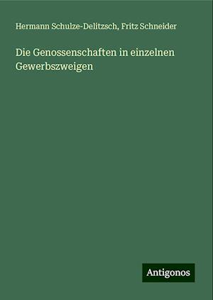 Die Genossenschaften in einzelnen Gewerbszweigen