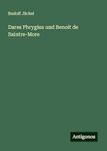 Dares Phrygius und Benoit de Saintre-More