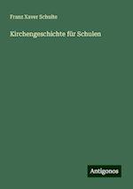 Kirchengeschichte für Schulen