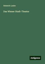 Das Wiener Stadt-Theater