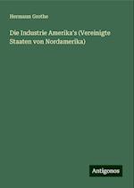 Die Industrie Amerika's (Vereinigte Staaten von Nordamerika)