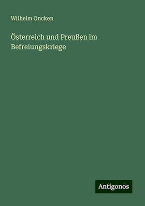 Österreich und Preußen im Befreiungskriege