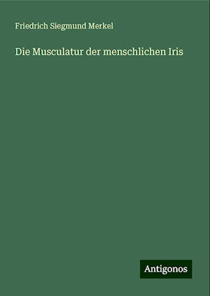 Die Musculatur der menschlichen Iris